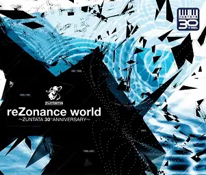 reZonance world ~ZUNTATA 30th ANNIVERSARY~